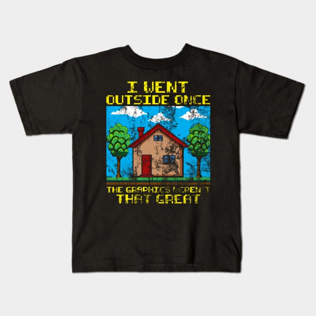 I Went Outside, Graphics Weren't Great Distressed Kids T-Shirt by theperfectpresents